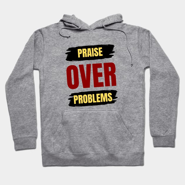Praise Over Problems | Christian Hoodie by All Things Gospel